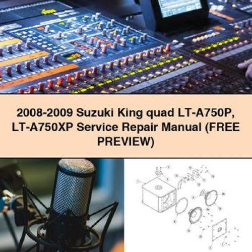 2008-2009 Suzuki King quad LT-A750P LT-A750XP Service Repair Manual (FREE PREVIEW)
