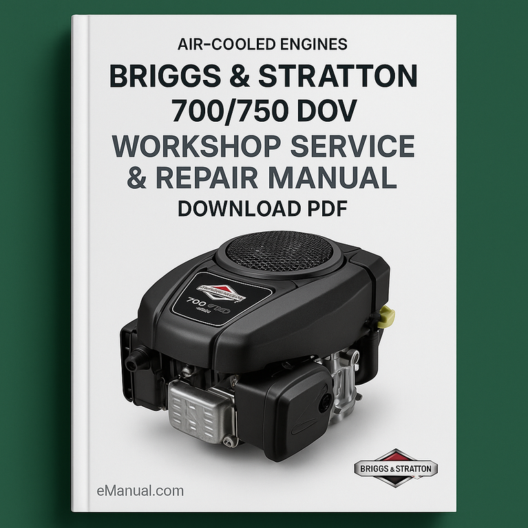 Briggs & Stratton 700/750 DOV Air-Cooled Engines Workshop Service Repair Manual Download PDF