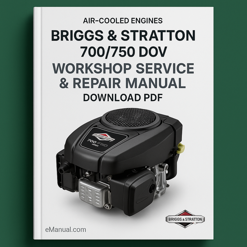 Briggs & Stratton 700/750 DOV Air-Cooled Engines Workshop Service Repair Manual Download PDF