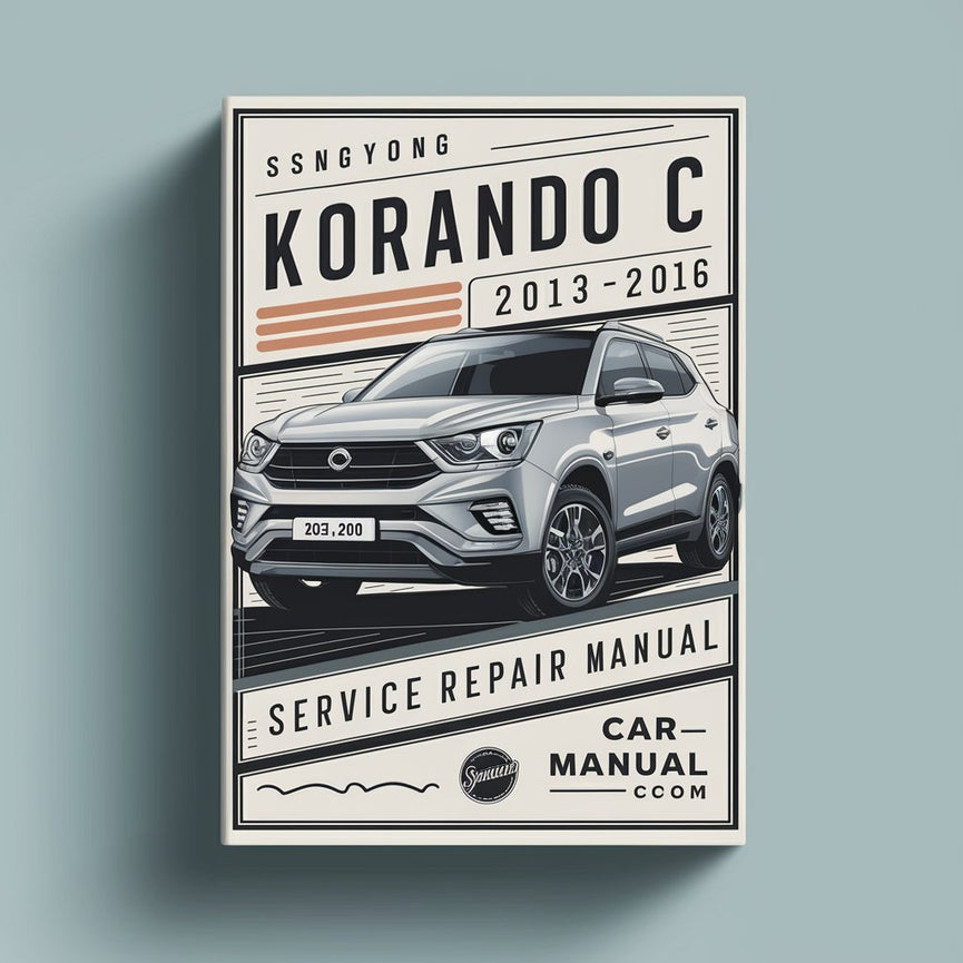 SsangYong Korando C C210 2013-2016 Service Repair Workshop Manual