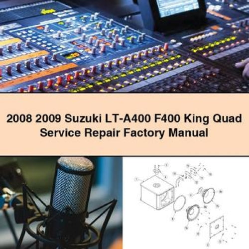 2008 2009 Suzuki LT-A400 F400 King Quad Service Repair Factory Manual