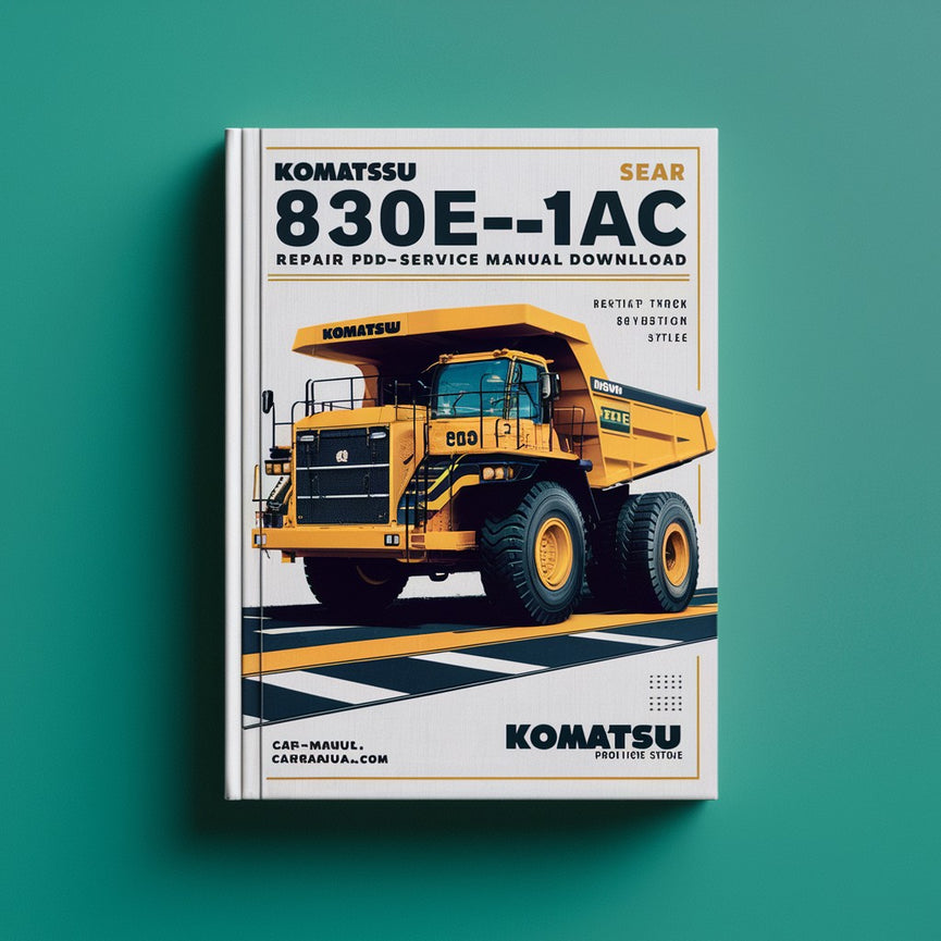 Komatsu 830E-1AC Dump Truck Repair Service Manual