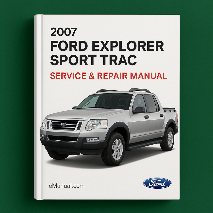 2007 Ford Explorer Sport Trac Service & Repair Manual