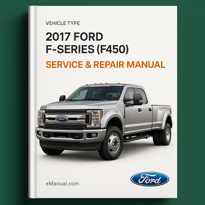 2017 Ford F-Series (F450) Service & Repair Manual