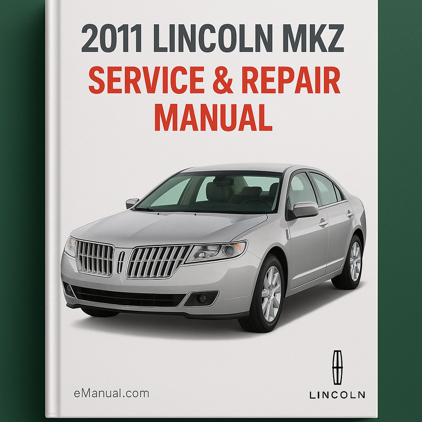 2011 Lincoln MKZ Service & Repair Manual