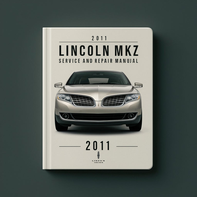 2011 Lincoln MKZ Service- und Reparaturhandbuch