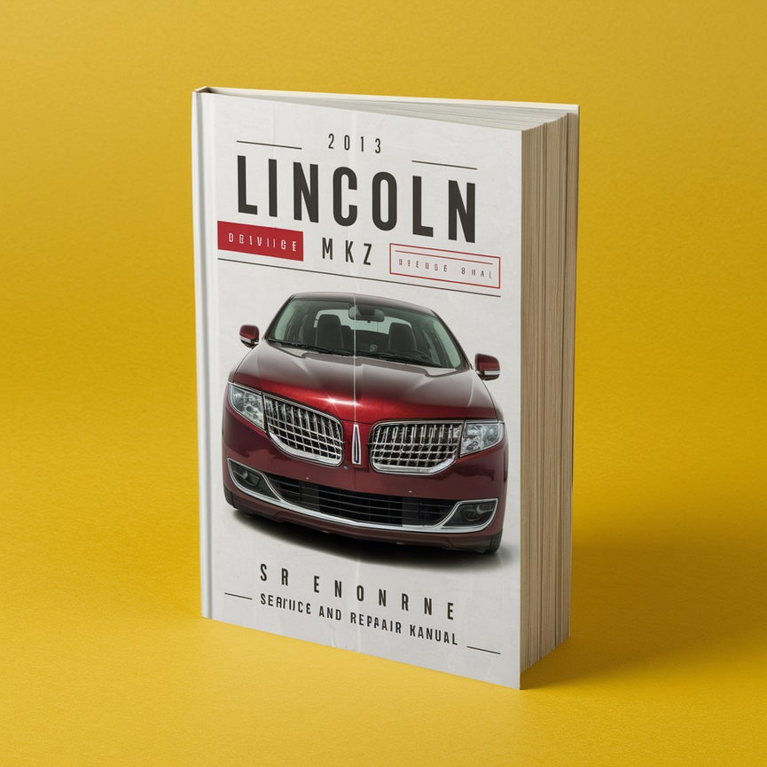 2013 Lincoln MKZ Service And Repair Manual