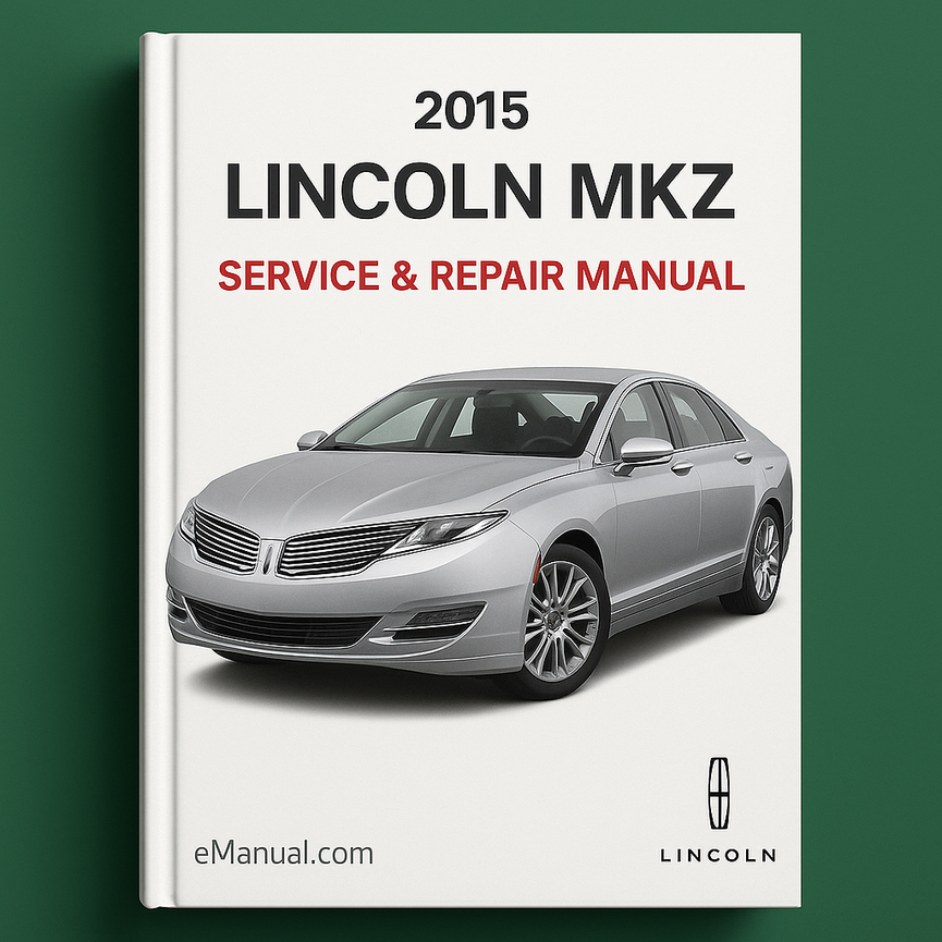 2015 Lincoln MKZ Service & Repair Manual