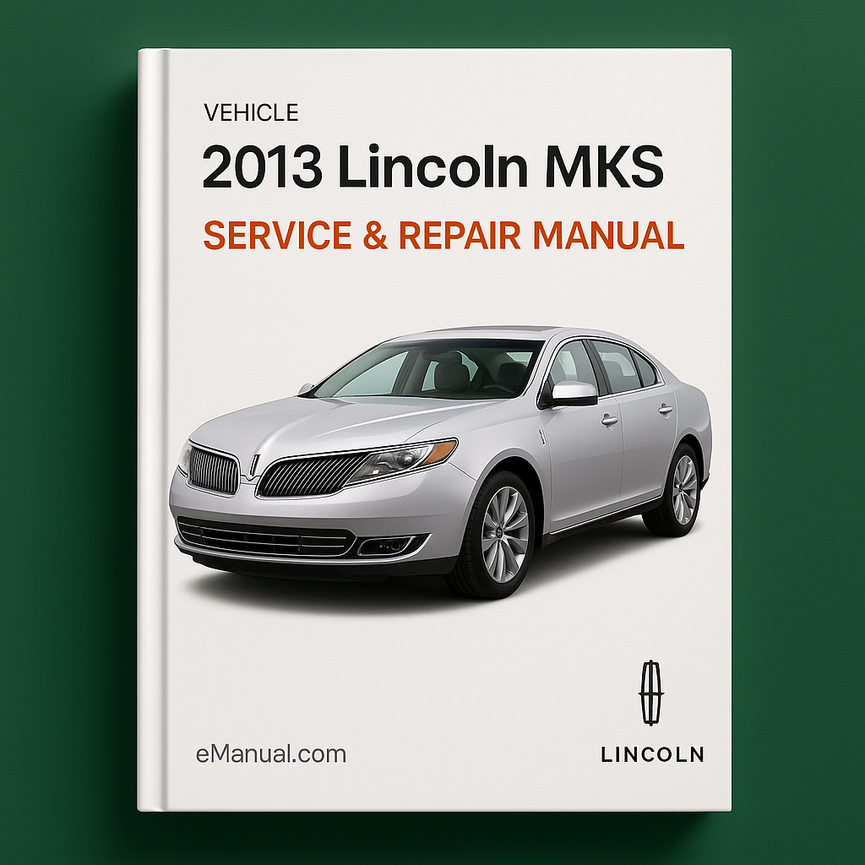 2013 Lincoln MKS Service & Repair Manual