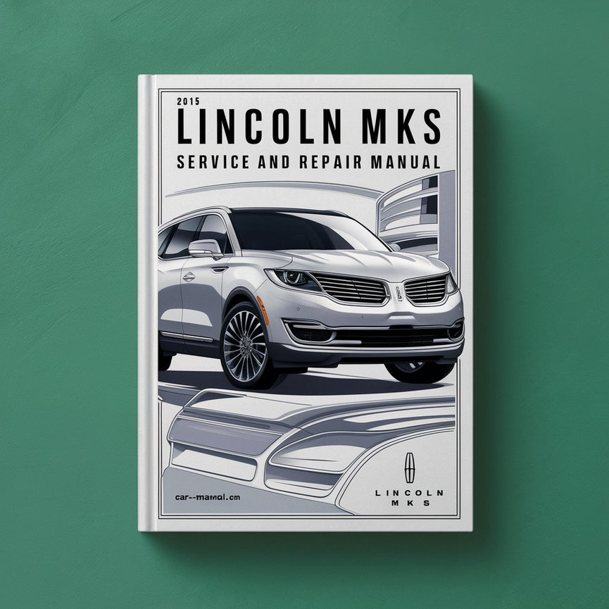 Manual de servicio y reparación del Lincoln MKS 2015 Descargar PDF