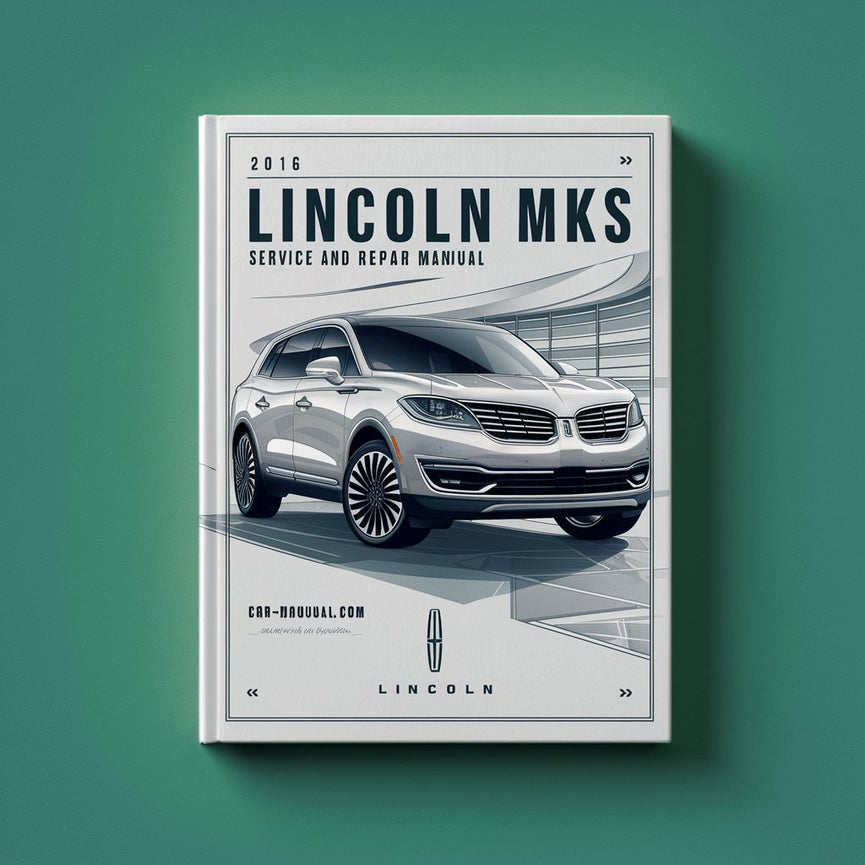 2016 Lincoln MKS Service And Repair Manual