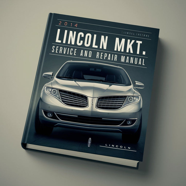 2014 Lincoln MKT Service And Repair Manual