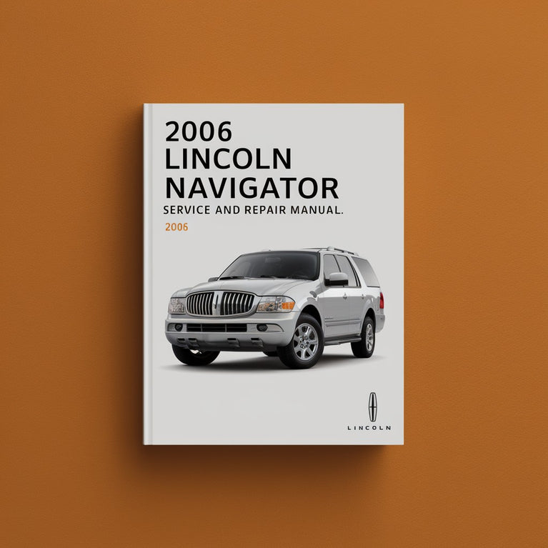 2006 Lincoln Navigator Service- und Reparaturhandbuch