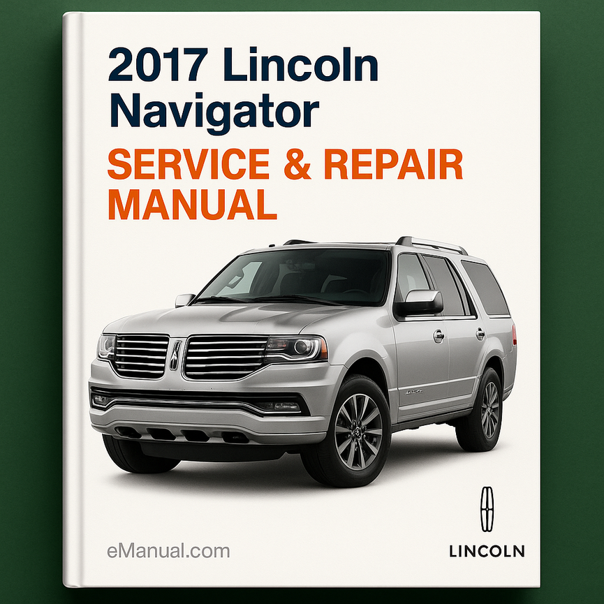 2017 Lincoln Navigator Service & Repair Manual