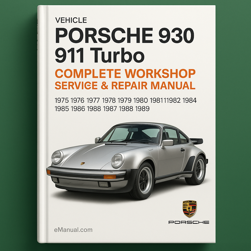 Porsche 930 911 Turbo Complete Workshop Service Repair Manual 1975 1976 1977 1978 1979 1980 1981 1982 1983 1984 1985 1986 1987 1988 1989
