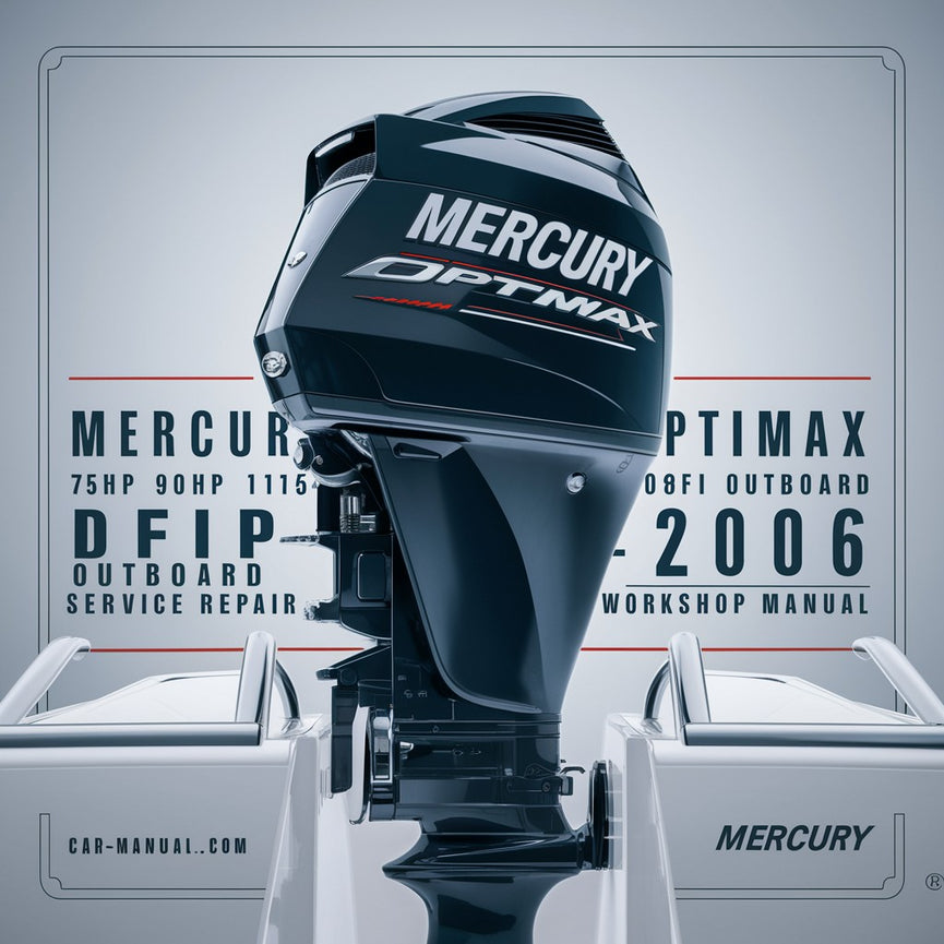 Mercury Optimax 75hp 90hp 115hp DFi Outboard 2004-2006 Service Repair Workshop Manual  Pdf