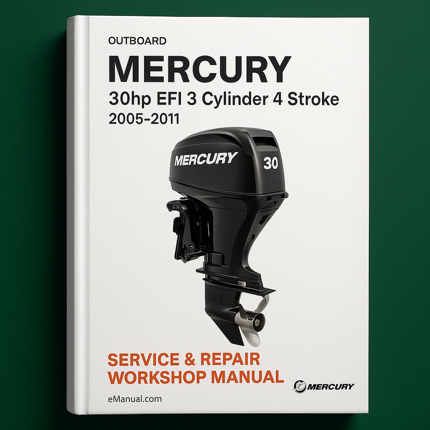 Mercury 30hp EFi 3 Cylinder 4 Stroke Outboard 2005-2011 Service Repair Workshop Manual Pdf