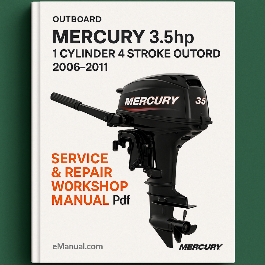 Mercury 3.5hp 1 Cylinder 4 Stroke Outboard 2006-2011 Service Repair Workshop Manual Pdf