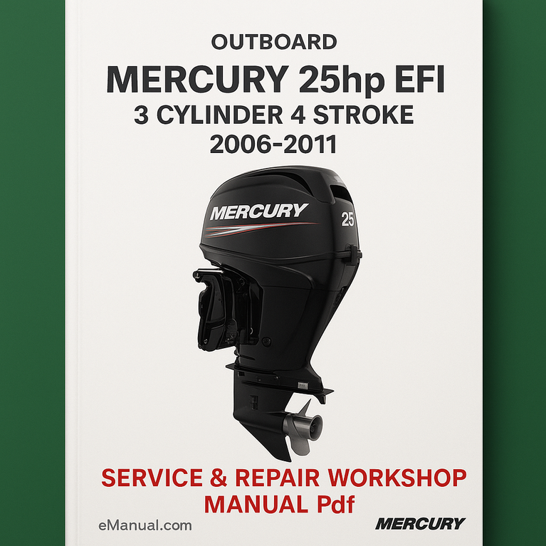 Mercury 25hp EFi 3 Cylinder 4 Stroke Outboard 2006-2011 Service Repair Workshop Manual Pdf