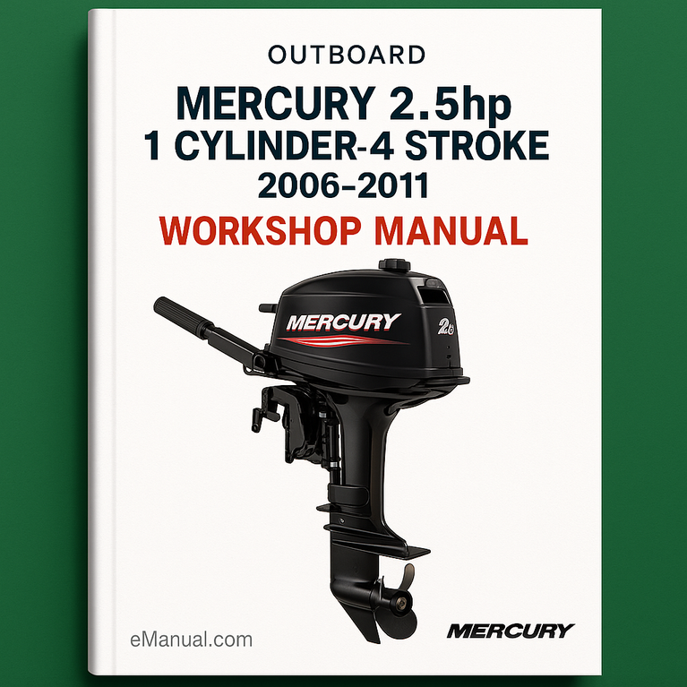 Mercury 2.5hp 1 Cylinder 4 Stroke Outboard 2006-2011 Service Repair Workshop Manual Pdf