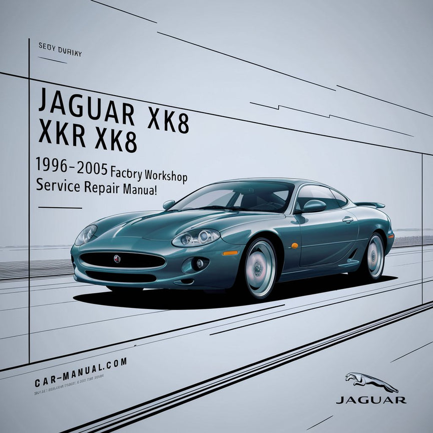 Jaguar XKR XK8 1996-2005 Factory Workshop Service Repair Manual