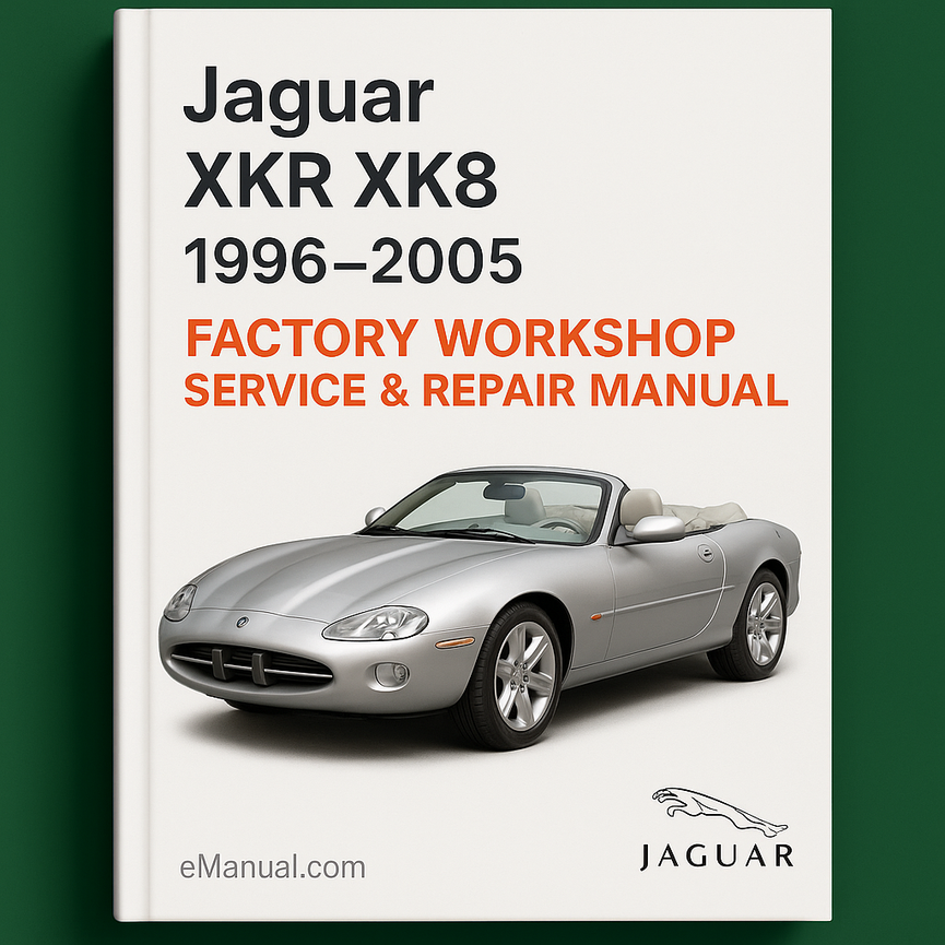Jaguar XKR XK8 1996-2005 Factory Workshop Service Repair Manual