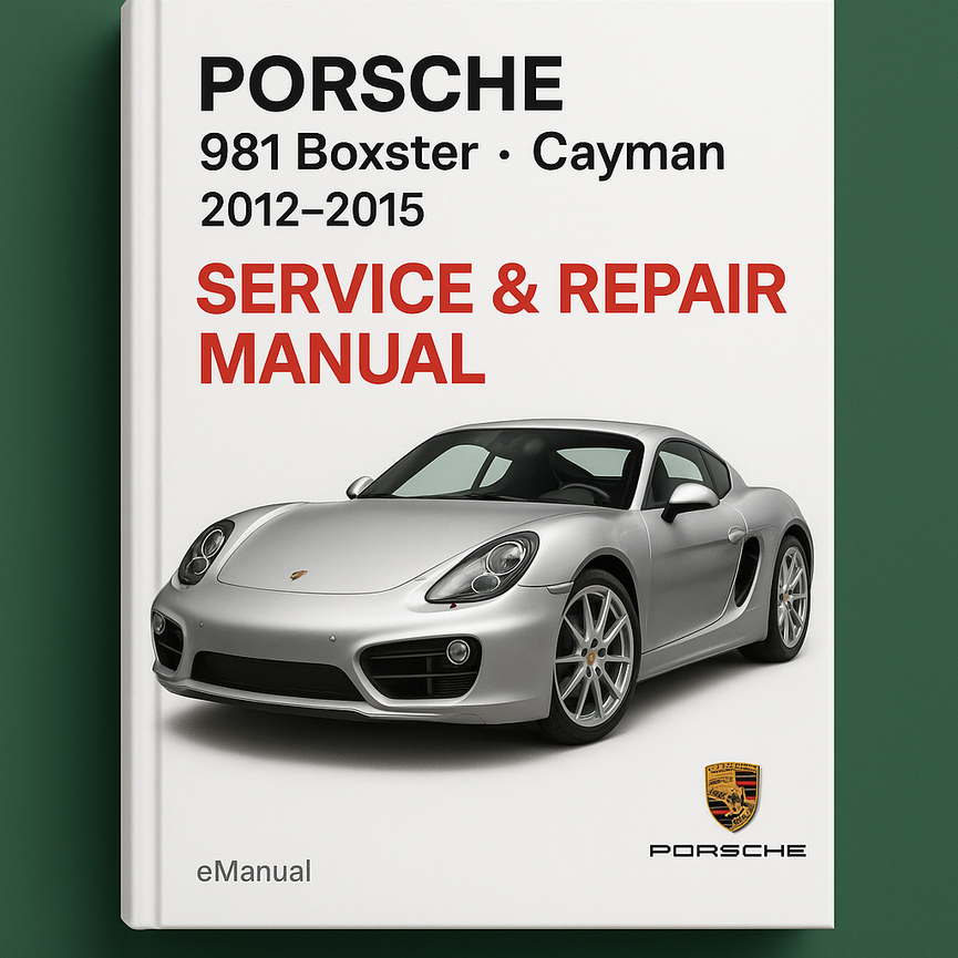 Porsche 981 Boxster Cayman 2012-2015 Service Repair Manual