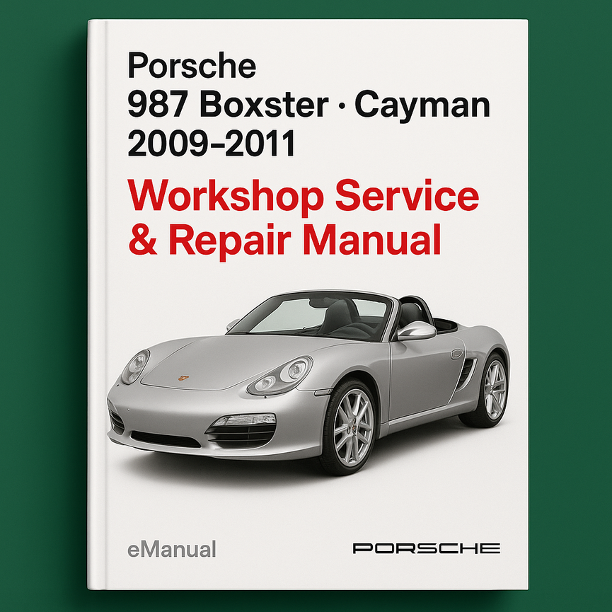 Porsche 987 Boxster Cayman 2009-2011 Workshop Service Repair Manual