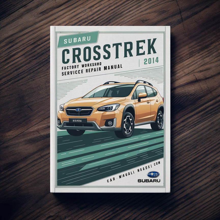 Subaru Crosstrek 2014 Factory Workshop Service Repair Manual