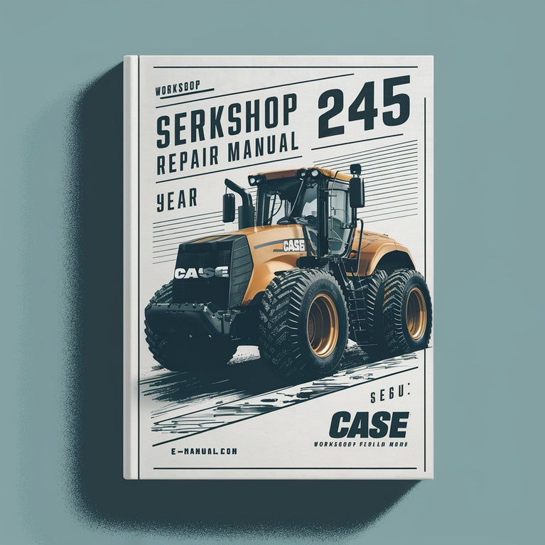 Case 245 Workshop Service Repair Manual