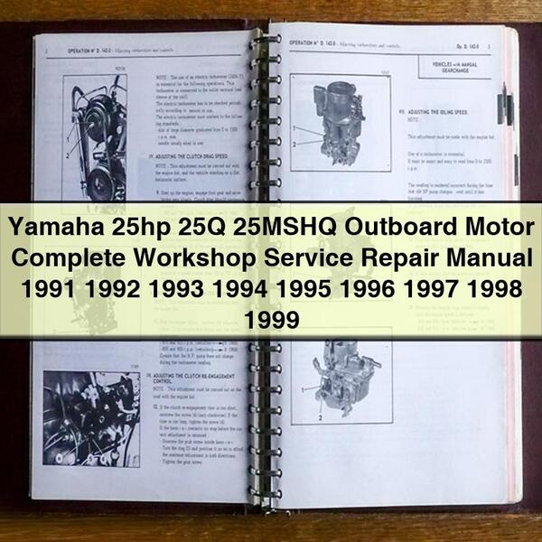 Yamaha 25hp 25Q 25MSHQ Outboard Motor Complete Workshop Service Repair Manual 1991 1992 1993 1994 1995 1996 1997 1998 1999