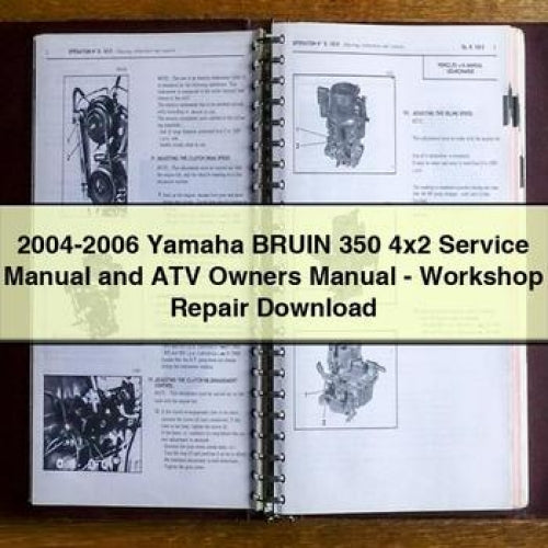 2004-2006 Yamaha BRUIN 350 4x2 Service Manual and ATV Owners Manual - Workshop Repair Download PDF