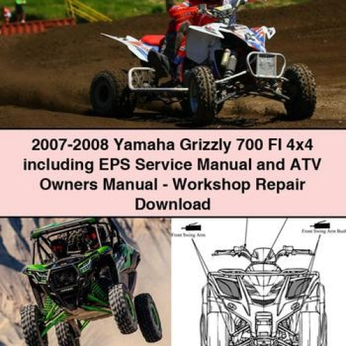 2007-2008 Yamaha Grizzly 700 FI 4x4 including EPS Service Manual and ATV Owners Manual - Workshop Repair Download PDF