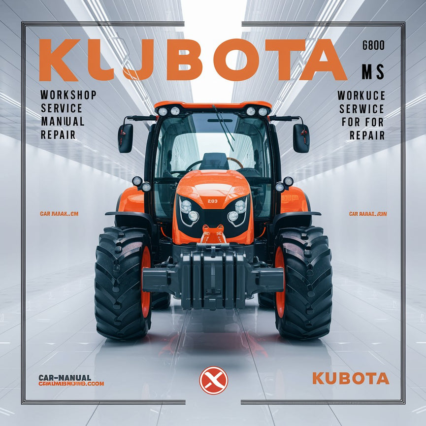 Kubota M 6800 S Workshop Service Manual for Repair