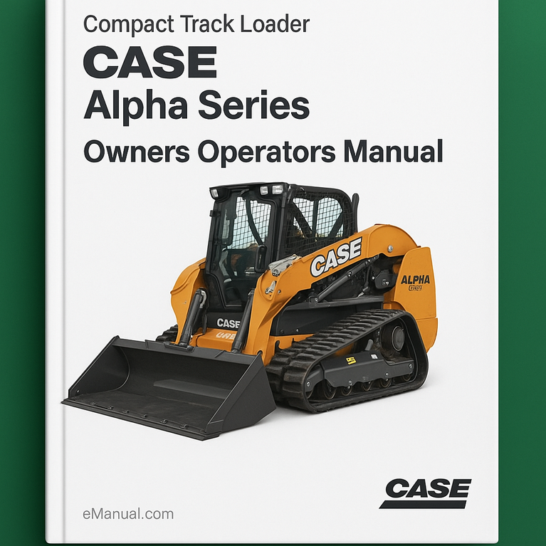CASE Alpha Series Compact Track Loader Alpha Series Skid Steer Loader Owners Operators Manual