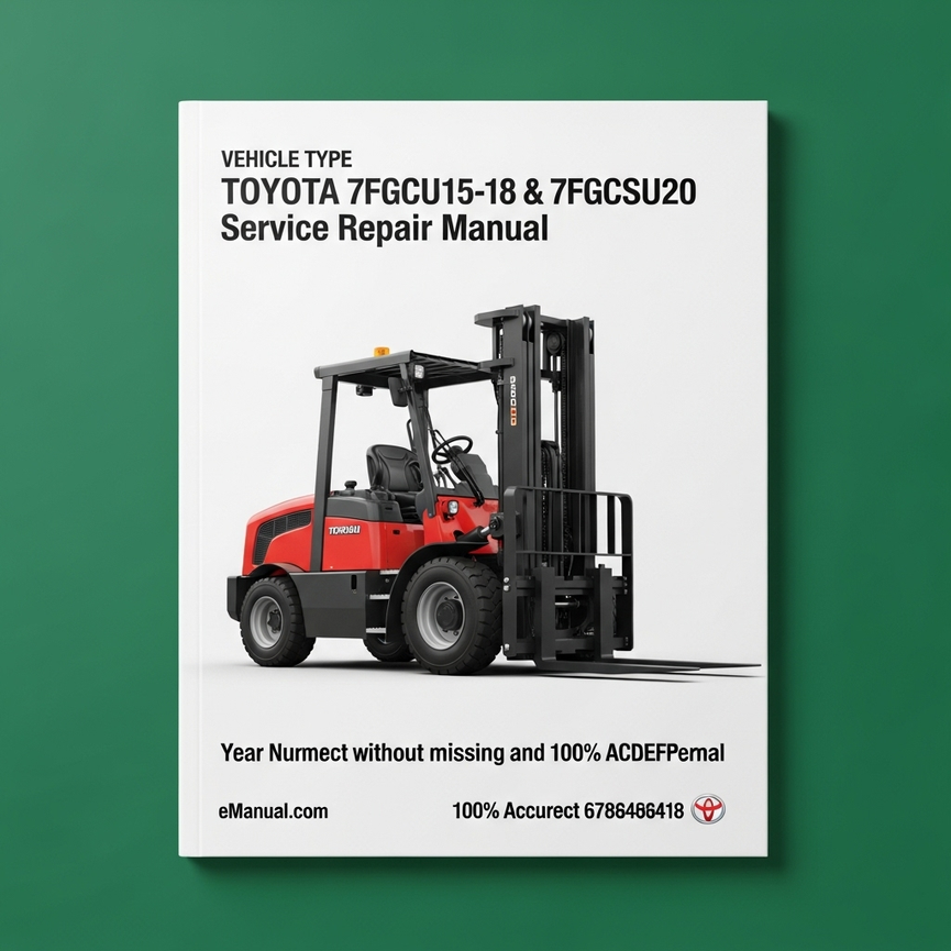 TOYOTA 7FGCU15-18 & 7FGCSU20 FORKLIFT Service Repair Manual - Download PDF
