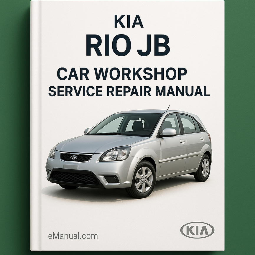 KIA RIO JB 2005-2010 Workshop Service Repair Manual