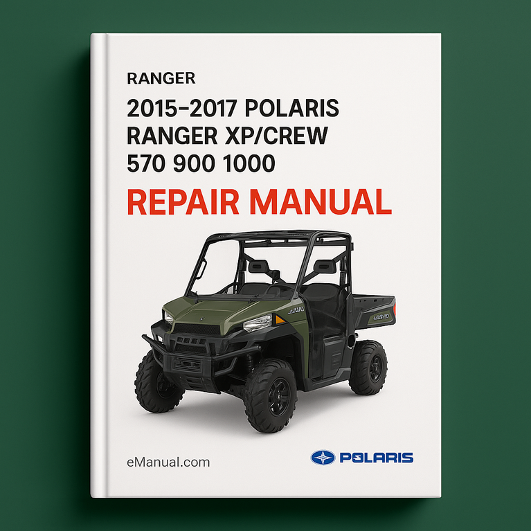2015-2017 Polaris Ranger XP/CREW 570 900 1000 Repair Manual