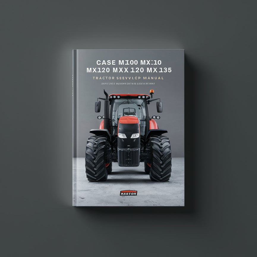 Case MX100 MX110 MX120 MX135 Tractor Service Workshop Manual - Download PDF