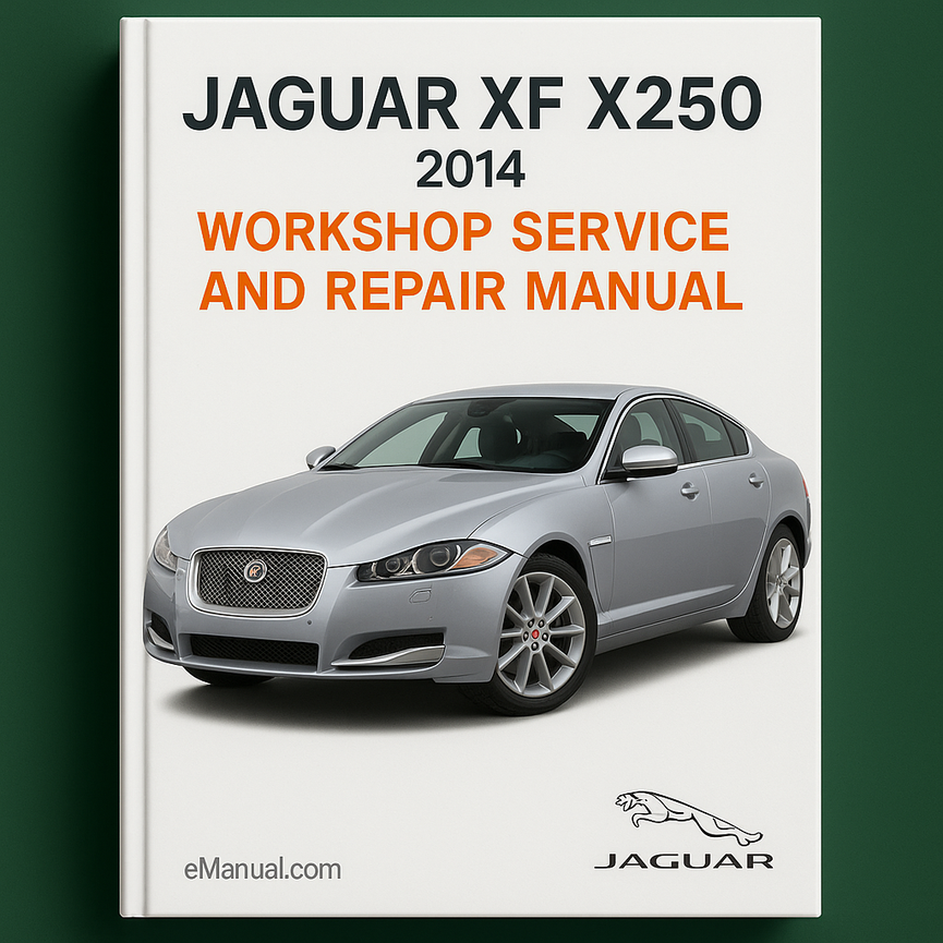 Jaguar XF X250 Workshop Service and Repair Manual 2014