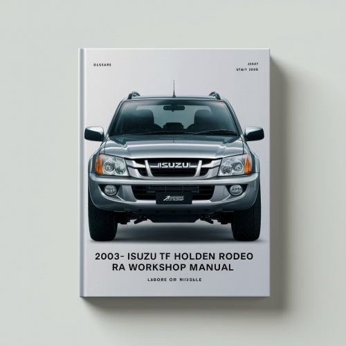 2003-2008 Isuzu TF Holden Rodeo RA Workshop Manual