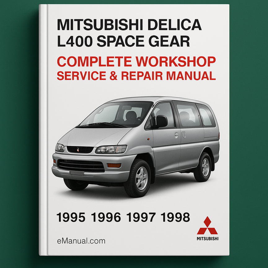 Mitsubishi Delica L400 Space Gear Complete Workshop Service Repair Manual 1995 1996 1997 1998