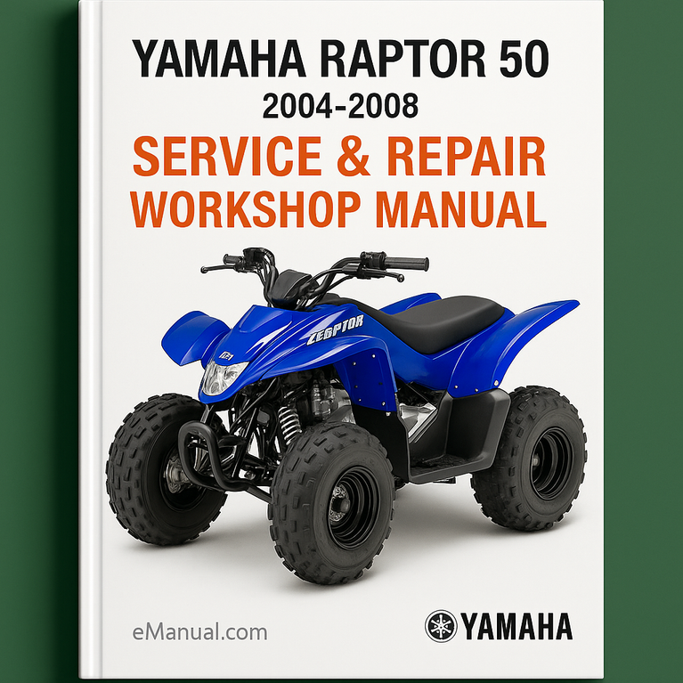 Yamaha Raptor 50 2004-2008 Service Repair Workshop Manual