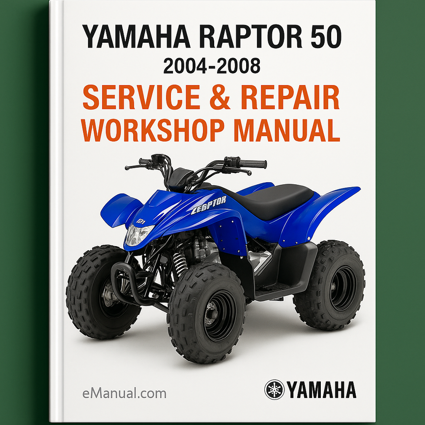 Yamaha Raptor 50 2004-2008 Service Repair Workshop Manual