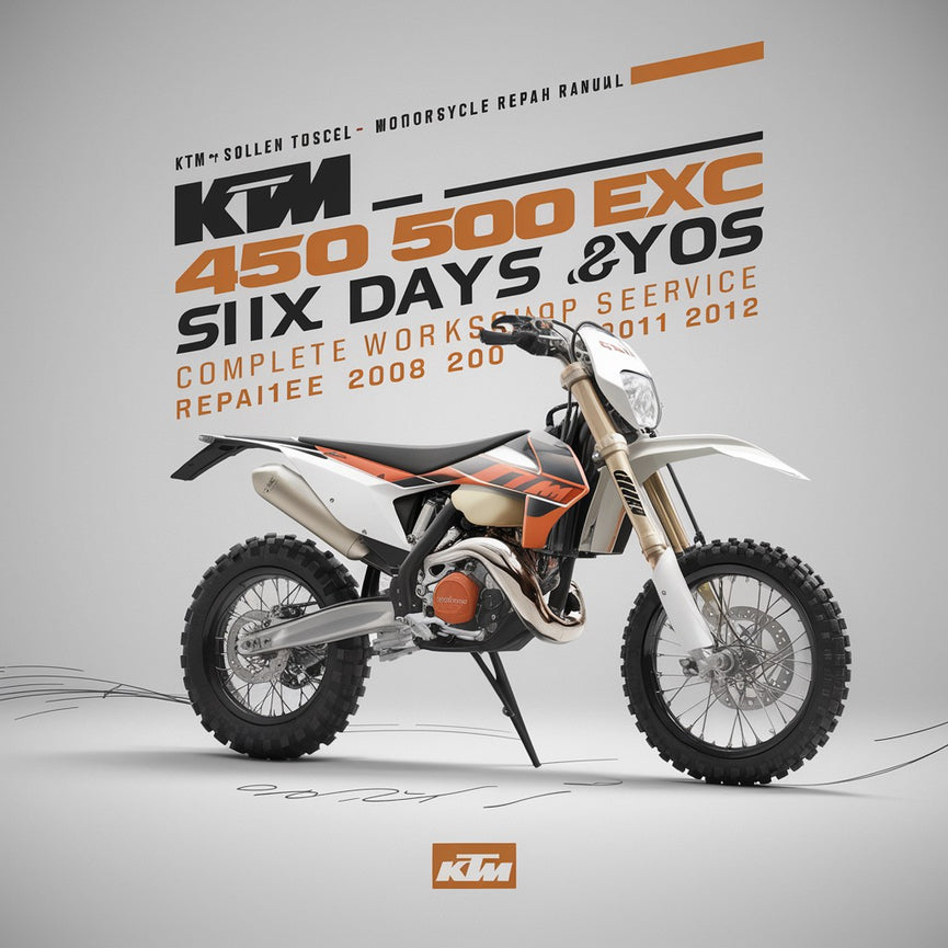 KTM 450 500 EXC Six Days XC-W Motorcycle Complete Workshop Service Repair Manual 2008 2009 2010 2011 2012