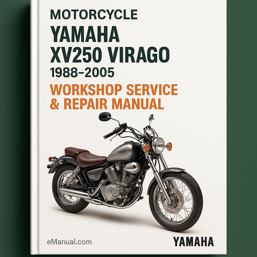 Yamaha XV250 Virago 1988-2005 Motorcycle Workshop Service Repair Manual 1989 1990 1991 1992 1993 1994 1995 1996 1997 1998 1999 2000 2001 2002 2003 2004