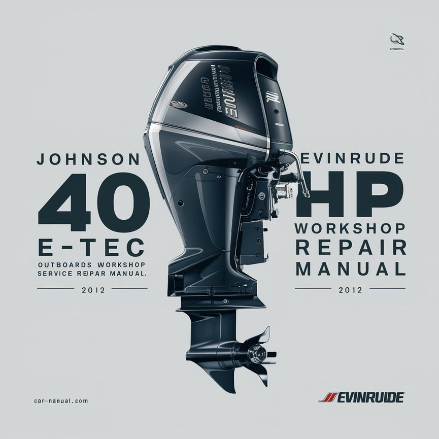 Johnson Evinrude 40 HP E-TEC Outboards 2012 Workshop Service Repair Manual