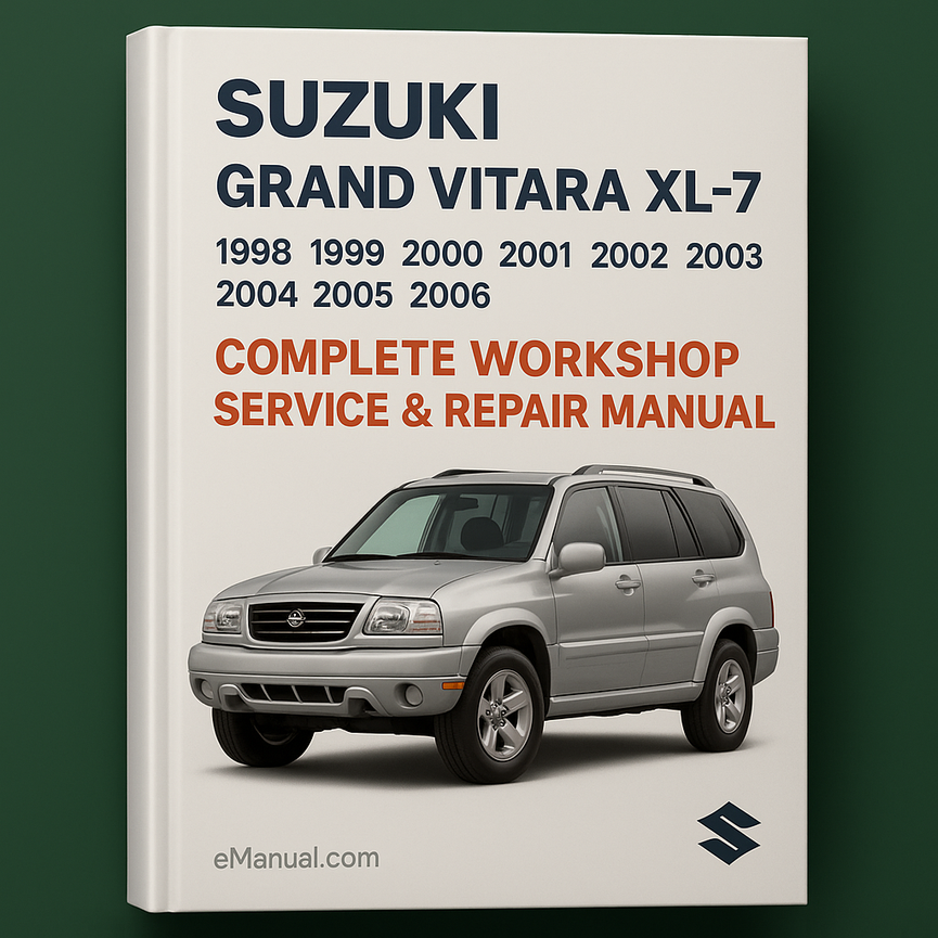 Suzuki Grand Vitara XL7 XL-7 Complete Workshop Service Repair Manual 1998 1999 2000 2001 2002 2003 2004 2005 2006