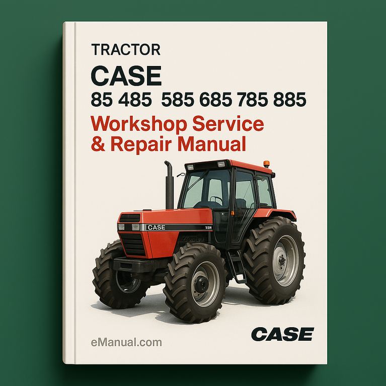 CASE 85 485 585 685 785 885 Tractor Workshop Service Repair Manual