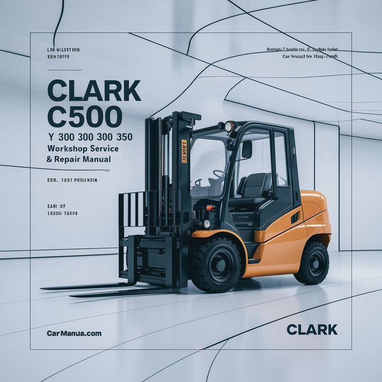 CLARK C500 Y 250 300 350 Forklift Workshop Service Repair Manual